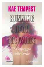Running upon the wires-Un arpeggio sulle corde. Testo inglese a fronte