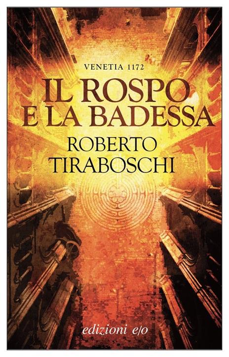 Il rospo e la badessa. Venetia 1172 - Roberto Tiraboschi - copertina