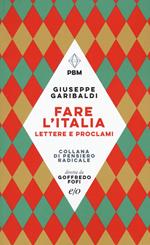 Fare l'Italia. Lettere e proclami
