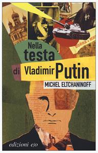 Libro Nella testa di Vladimir Putin Michel Eltchaninoff