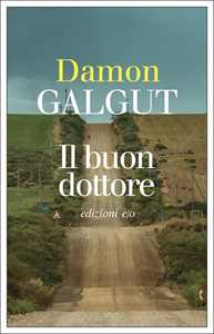 Libro Il buon dottore Damon Galgut