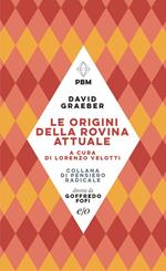 Le origini della rovina attuale