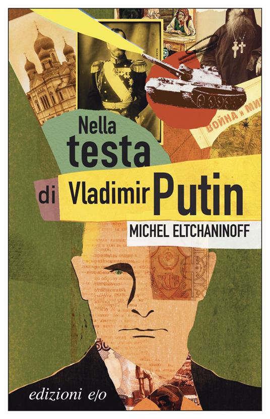 Nella testa di Vladimir Putin - Michel Eltchaninoff,Alberto Bracci Testasecca - ebook