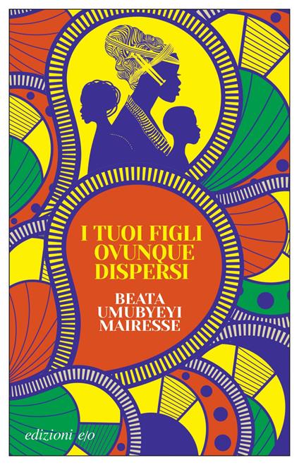 I tuoi figli ovunque dispersi - Beata Umubyeyi Mairesse,Alberto Bracci Testasecca - ebook