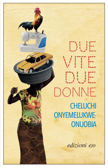 Due vite, due donne - Cheluchi Onyemelukwe-Onuobia,Elisa Banfi - ebook