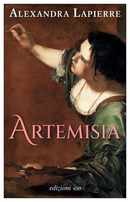 Artemisia - Alexandra Lapierre,Doriana Comerlati - ebook