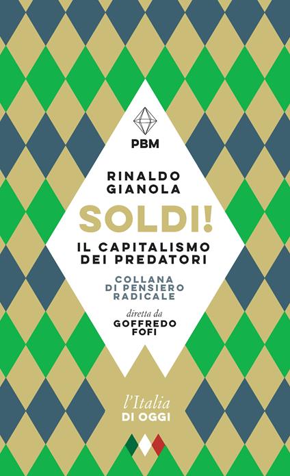 Soldi! Il capitalismo dei predatori - Rinaldo Gianola - copertina
