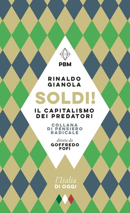 Soldi! Il capitalismo dei predatori - Rinaldo Gianola - ebook