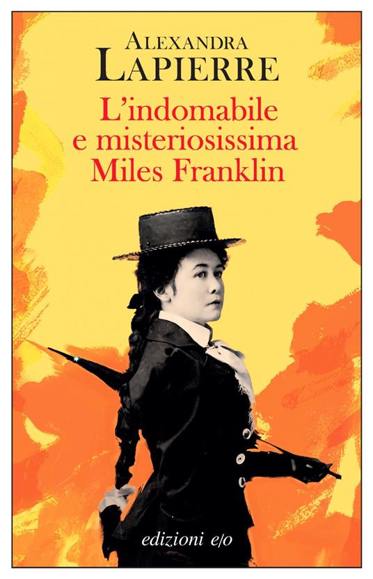 L' indomabile e misteriosissima Miles Franklin - Alexandra Lapierre,Alberto Bracci Testasecca - ebook