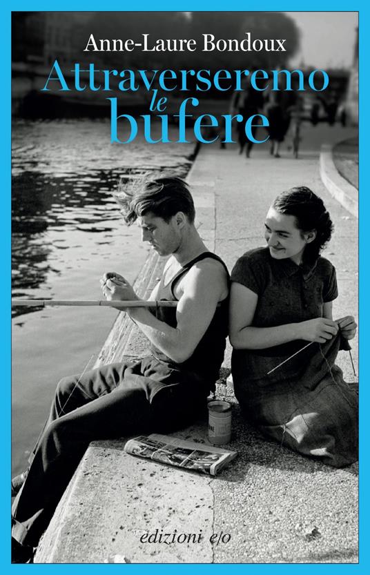 Attraverseremo le bufere - Anne-Laure Bondoux,Alberto Bracci Testasecca - ebook