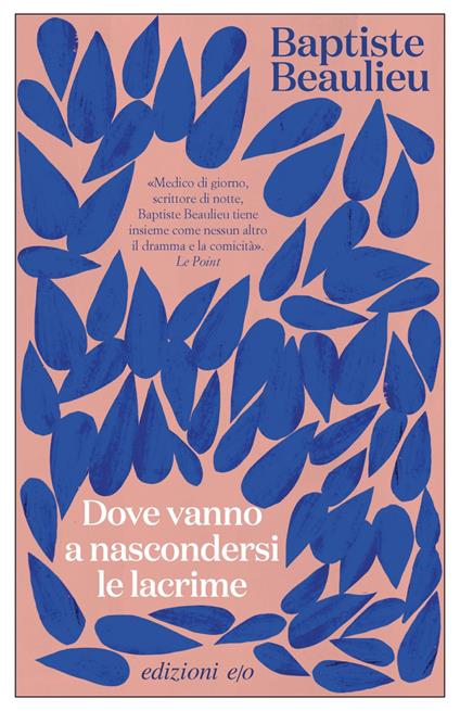 Dove vanno a nascondersi le lacrime - Baptiste Beaulieu,Allegri Giuseppe Giovanni - ebook