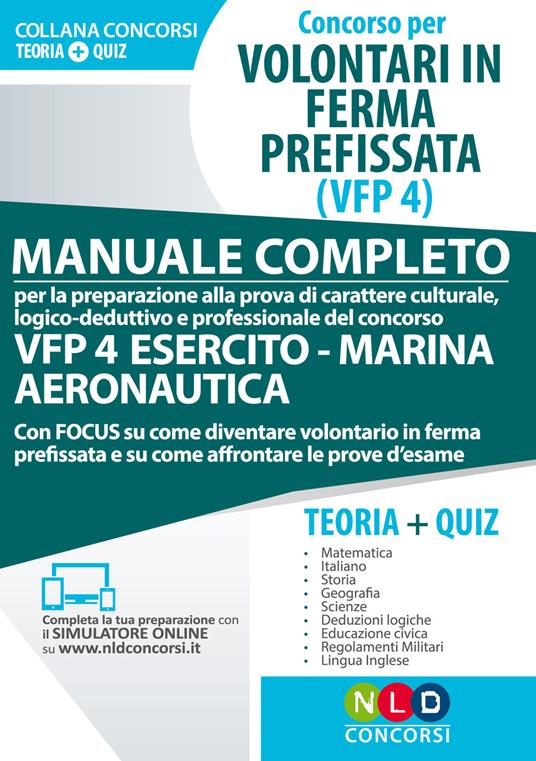 Concorso per volontari in ferma prefissata (VFP 4). Manuale completo per la preparazione alla prova di carattere culturale, logico-deduttivo e professionale del concorso VFP 4 esercito, marina, aeronautica. Con software di simulazione - copertina