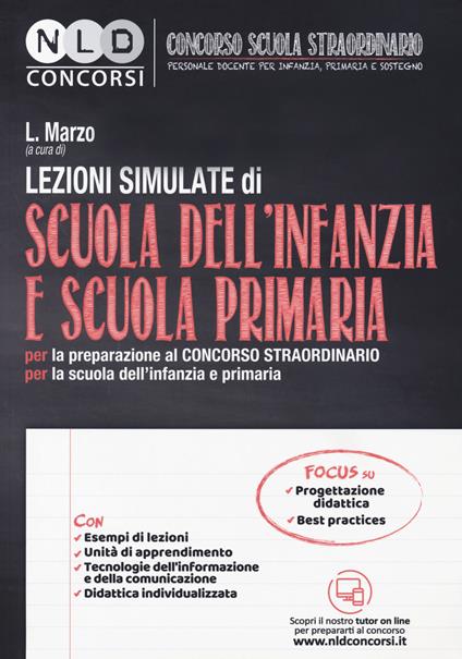 Lezioni simulate di scuola dell'infanzia e scuola primaria. Per la preparazione al concorso straordinario per la scuola dell'infanzia e primaria. Con espansione online - Laura Marzo - copertina