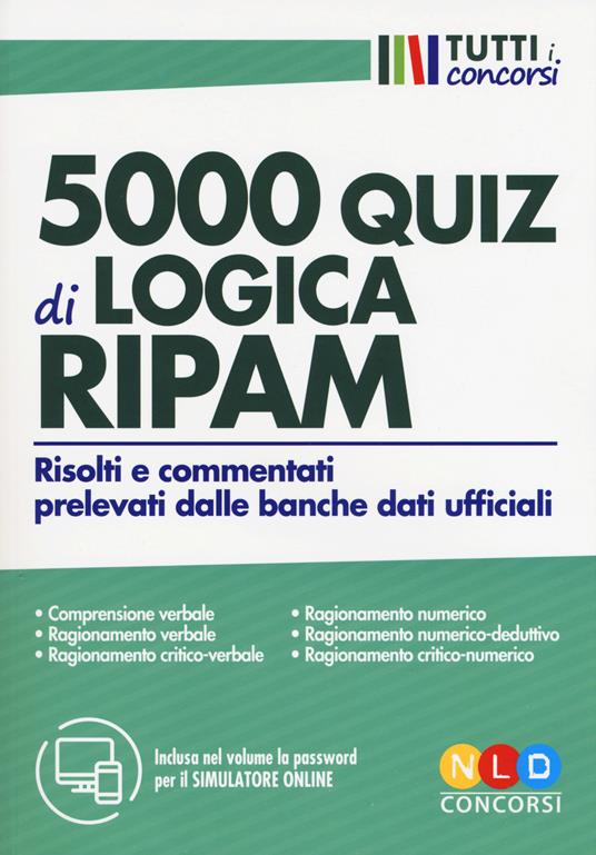 5000 quiz di logica RIPAM. Risolti e commentati prelevati dalle banche dati ufficiali. Con software di simulazione - copertina