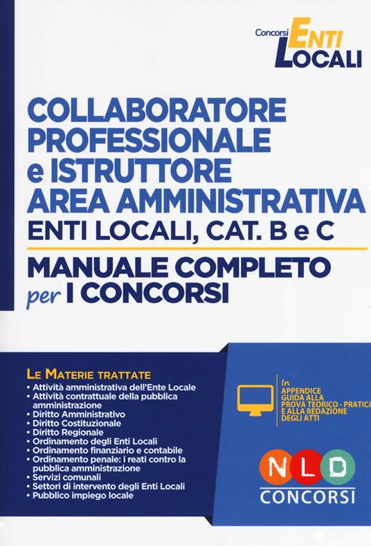 Collaboratore professionale e istruttore area amministrativa. Enti locali, cat. B e C. Manuale completo per i concorsi. Con simulatore online - copertina