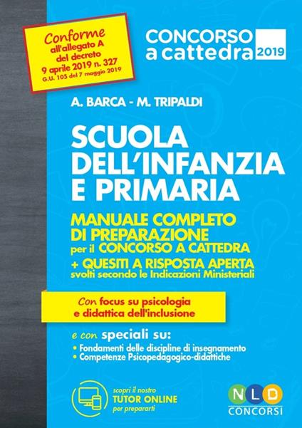 Scuola dell'infanzia e scuola primaria. Manuale completo di preparazione per il concorso a cattedra - Alessandro Barca,Mariella Tripaldi - copertina