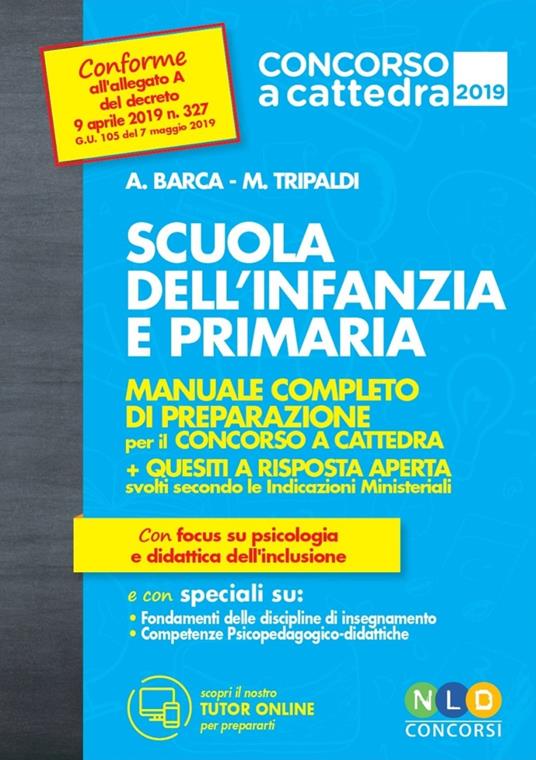 Scuola dell'infanzia e scuola primaria. Manuale completo di preparazione per il concorso a cattedra - Alessandro Barca,Mariella Tripaldi - copertina