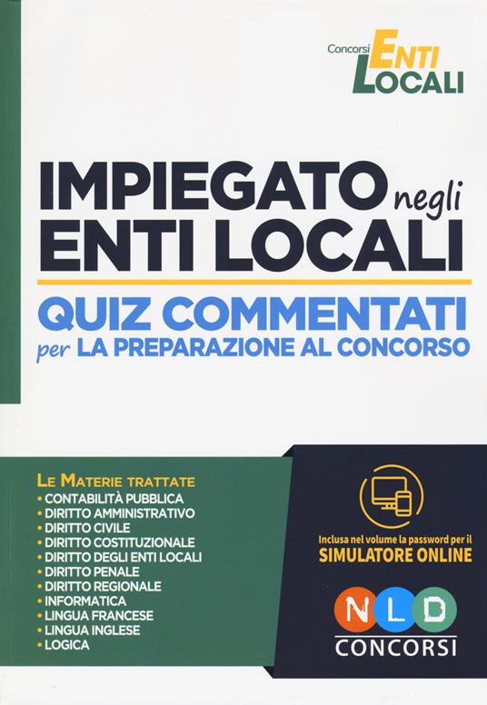 Impiegato negli enti locali. Quiz commentati per la preparazione al concorso. Con software di simulazione - copertina