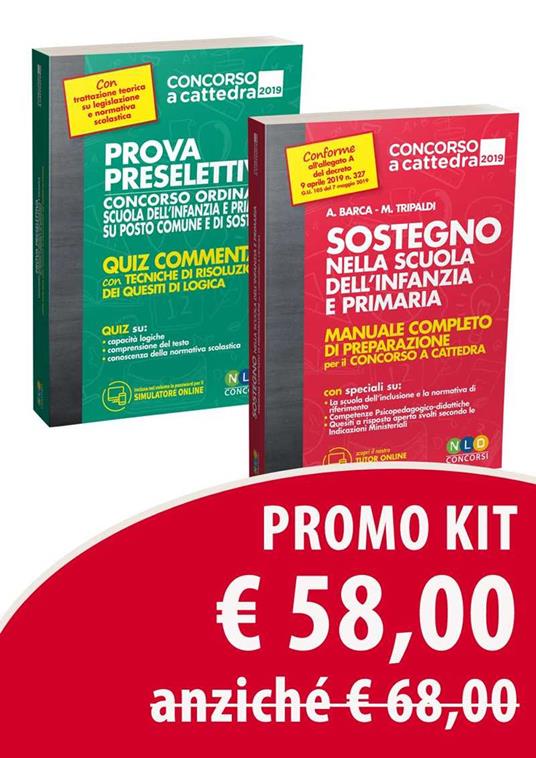 Sostegno nella scuola dell'infanzia e primaria. Manuale completo di preparazione per il concorso a cattedra-Prova preselettiva. Kit - Alessandro Barca,Mariella Tripaldi - copertina