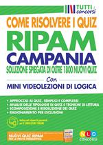 Concorso Regione Campania. Come risolvere i quiz RIPAM. Soluzione spiegata di oltre 1800 nuovi quiz. Con simulatore online. Con Video