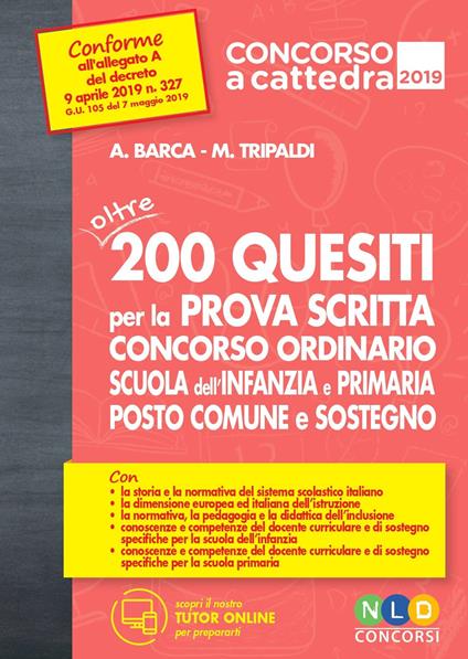 Concorso a cattedra 2019. Oltre 200 quesiti per la prova scritta. Concorso ordinario scuola dell'infanzia e primaria.Posto comune e sostegno. Con espansione online - Alessandro Barca,Mariella Tripaldi - copertina