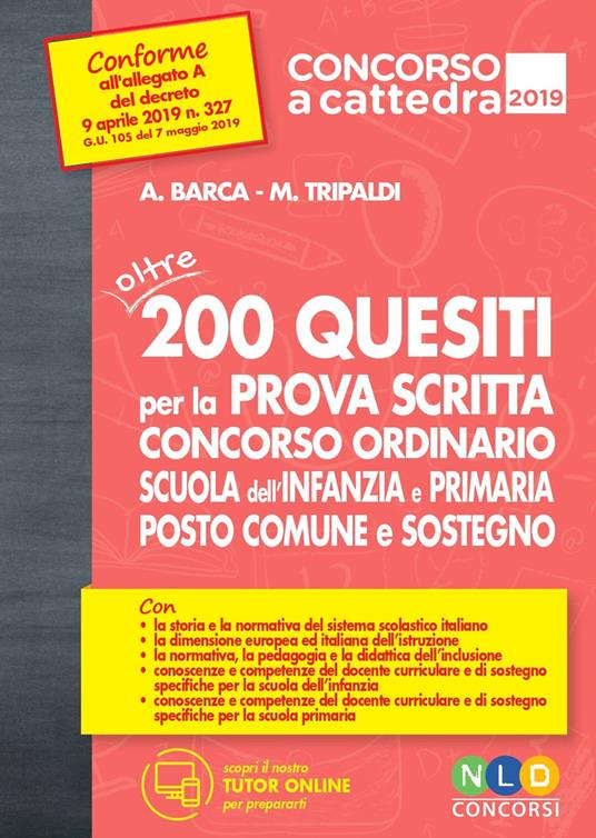 Concorso a cattedra 2019. Oltre 200 quesiti per la prova scritta. Concorso ordinario scuola dell'infanzia e primaria.Posto comune e sostegno. Con espansione online - Alessandro Barca,Mariella Tripaldi - copertina