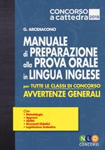 Concorso a cattedra 2019. Manuale di preparazione alla prova orale in lingua inglese per tutte le classi di concorso. Avvertenze generali. Con Contenuto digitale per accesso on line