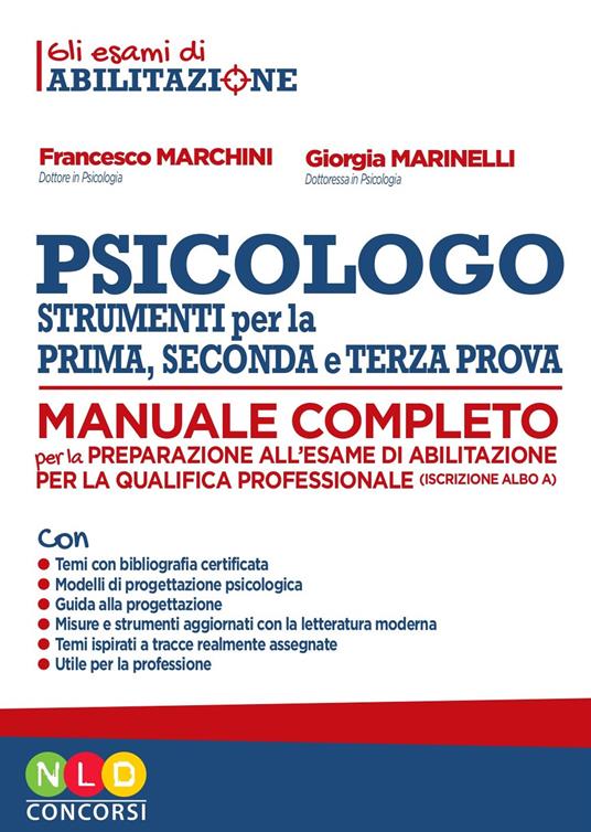 Psicologo strumenti per la prima, seconda e terza prova. Manuale completo per la preparazione all'esame di abilitazione per la qualifica professionale - Francesco Marchini,Giorgia Marinelli - copertina