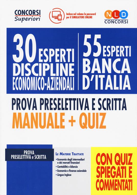 30 esperti discipline economico-aziendali (55 esperti Banca d'Italia). Prova preselettiva e scritta. Manuale + quiz. Con software di simulazione - copertina