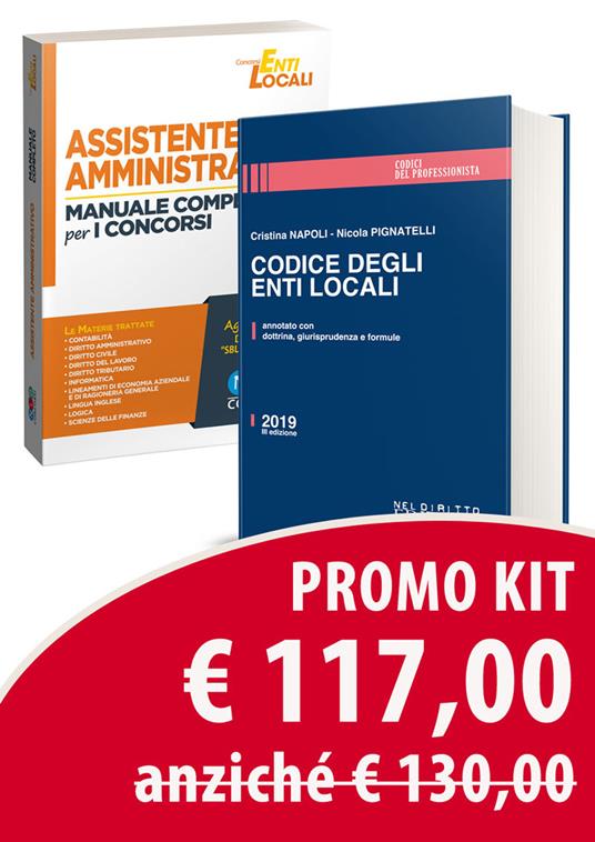 Kit Assistente amministrativo. Manuale completo per i concorsi-Codice degli enti locali. Annotato con dottrina, giurisprudenza e formule - Cristiana Apostolo,Cristina Napoli,Nicola Pignatelli - copertina