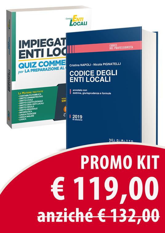 Kit Impiegato negli enti locali. Quiz commentati per la preparazione al concorso-Codice degli enti locali. Annotato con dottrina, giurisprudenza e formule - Cristina Napoli,Nicola Pignatelli - copertina