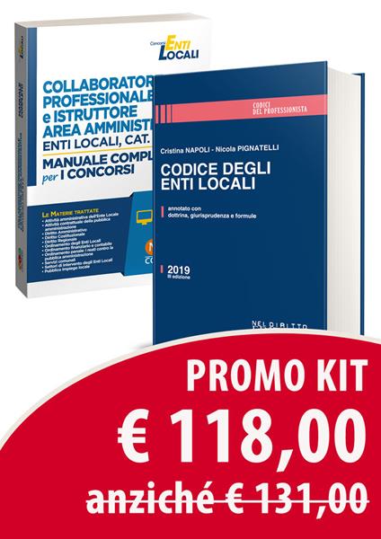 Kit Collaboratore professionale e istruttore area amministrativa. Enti locali, cat. B e C. Manuale completo per i concorsi-Codice degli enti locali. Annotato con dottrina, giurisprudenza e formule. Con software di simulazione - Cristina Napoli,Nicola Pignatelli - copertina