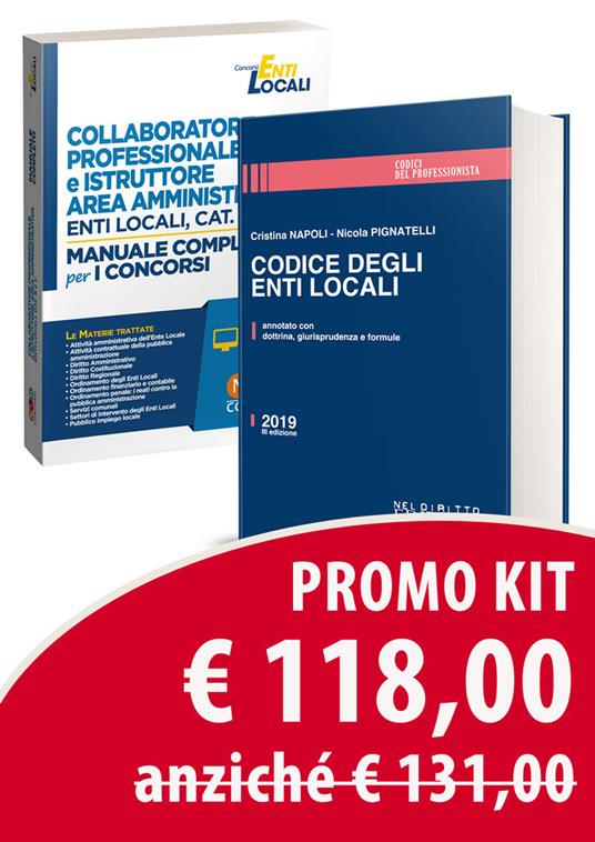 Kit Collaboratore professionale e istruttore area amministrativa. Enti locali, cat. B e C. Manuale completo per i concorsi-Codice degli enti locali. Annotato con dottrina, giurisprudenza e formule. Con software di simulazione - Cristina Napoli,Nicola Pignatelli - copertina