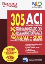 305 ACI (Automobile Club d'Italia). 242 profilo amministrativo cat. C, 63 area amministrativa cat. B. Manuale & quiz per la preparazione ai concorsi. Con software di simulazione