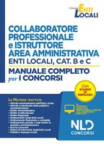 Collaboratore professionale e istruttore negli enti locali. Area amministrativa. Categorie B e C. Manuale completo per la preparazione al concorso. Con aggiornamento online
