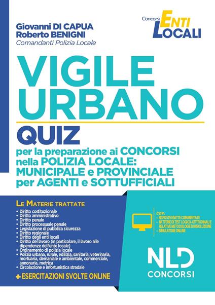 Vigile urbano. Quiz per la preparazione ai concorsi nella Polizia locale: municipale e provinciale per agenti e sottufficiali. Con software di simulazione - Giovanni Di Capua,Roberto Benigni - copertina
