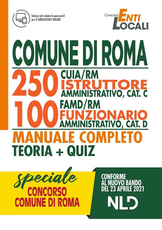 Comune di Roma. 250 CUIA/RM istruttore amministrativo, cat C. 100 FAMD/RM funzionario amministrativo, cat D. Manuale completo. Teoria + Quiz. Con software di simulazione - copertina