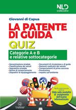 La patente di guida. Quiz. Categorie A e B e relative sottocategorie. Nuova ediz. Con software di simulazione