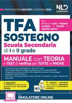 TFA. Docenti di sostegno scuola secondaria di I e II grado. Manuale di preparazione con teoria, quesiti e test. Teoria + Quiz + Tracce per tutte le prove. Nuova ediz.