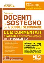 Concorso docenti di sostegno per le scuole secondarie. Quiz commentati di verifica per tutte le prove aggiornato al D.I. 1 agosto 2023, n. 153 - in appendice Raccolta di Leggi Indispensabili per la preparazione. Con espansione online