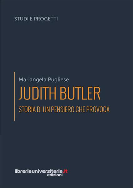 Judith Butler. Storia di un pensiero che provoca - Mariangela Pugliese - copertina