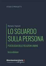 Lo sguardo sulla persona. Psicologia delle relazioni umane