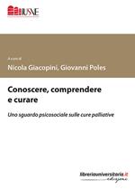 Conoscere, comprendere e curare. Uno sguardo psicosociale sulle cure palliative