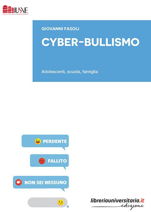 Cyber-bullismo. Adolescenti, scuola, famiglia - Giovanni Fasoli - copertina
