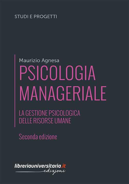 Psicologia manageriale. La gestione psicologica delle risorse umane - Maurizio Agnesa - copertina