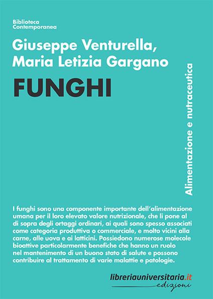 Funghi. Alimentazione e nutraceutica - Giuseppe Venturella,Maria Letizia Gargano - copertina