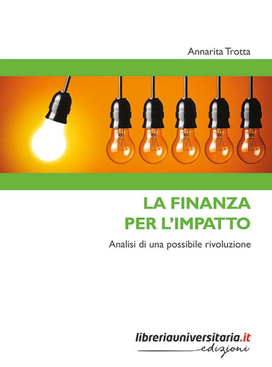 La finanza per l'impatto. Analisi di una possibile rivoluzione - Annarita Trotta - copertina