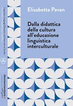 Dalla didattica della cultura all'educazione linguistica interculturale
