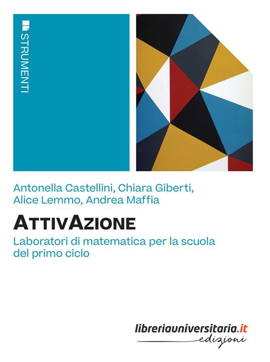 AttivAzione. Laboratori di matematica per la scuola del primo ciclo - Antonella Castellini,Chiara Giberti,Alice Lemmo - copertina