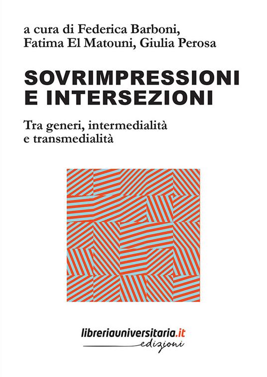 Sovrimpressioni e intersezioni. Tra generi, intermedialità e transmedialità - copertina